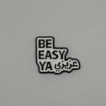 be easy ya عزيزي